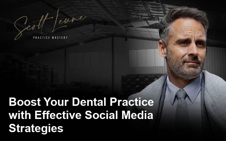 Boost Your Dental Practice with Effective Social Media Strategies